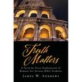 Truth Matters: A Verse-by Verse Explanation of Romans for Serious Bible Students - Paperback