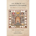 The Porch and the Middle Chamber: The Book of the Lodge - Hardcover