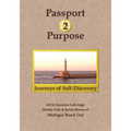 Passport 2 Purpose: Journeys of Self-Discovery - Paperback