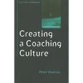 Creating a Coaching Culture: Developing a Coaching Strategy for Your Organization - Paperback