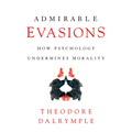 Admirable Evasions: How Psychology Undermines Morality - Paperback