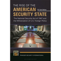 The Rise of the American Security State: The National Security Act of 1947 and the Militarization of U.S. Foreign Policy - Paperback