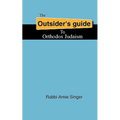 The Outsider's Guide To Orthodox Judaism - Paperback