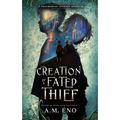 Creation of a Fated Thief: A Thaumorian Legends Novella - Paperback