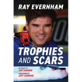 Trophies and Scars: Ray Evernham - Hardcover