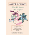 A Gift of Hope: How We Survive Our Tragedies - Paperback