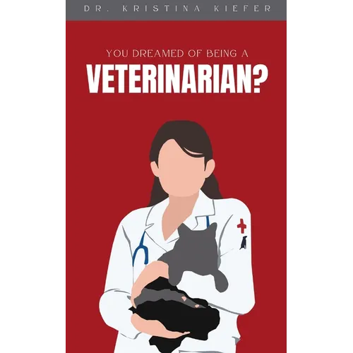 You Dreamed of Being a Veterinarian? - Paperback