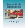 Hudson Auto 1938 - 1954 Part Interchange Guide - Paperback