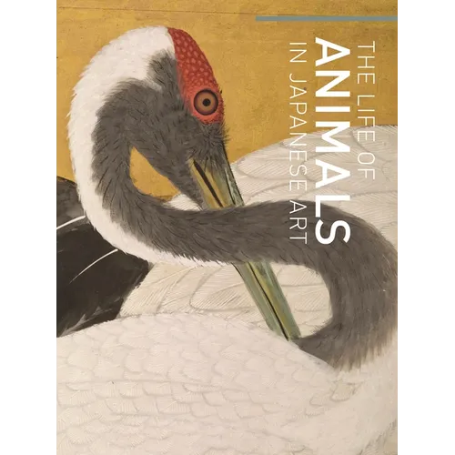The Life of Animals in Japanese Art - Hardcover
