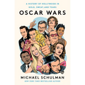 Oscar Wars: A History of Hollywood in Gold, Sweat, and Tears - Paperback