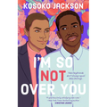 I'm So (Not) Over You - Paperback