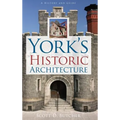 York's Historic Architecture - Hardcover