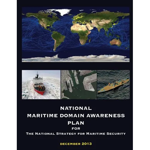 National Maritime Domain Awareness Plan: December 2013 - Paperback