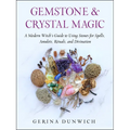 Gemstone and Crystal Magic: A Modern Witch's Guide to Using Stones for Spells, Amulets, Rituals, and Divination - Paperback