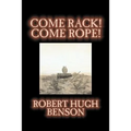 Come Rack! Come Rope! by Robert Hugh Benson, Fiction, Literary, Classics, Science Fiction - Paperback