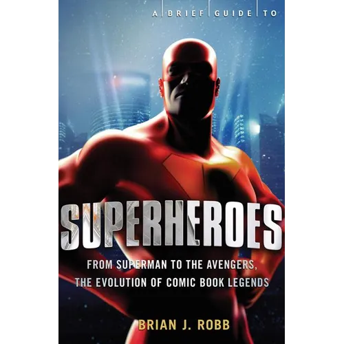 A Brief History of Superheroes - Paperback