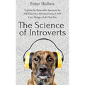 The Science of Introverts: Explore the Personality Spectrum for Self-Discovery, Self-Awareness, & Self-Care. Design a Life That Fits. - Paperback