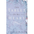 The Tablet of My Heart - Paperback