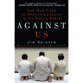 Against Us: The New Face of America's Enemies in the Muslim World - Paperback