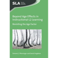 Beyond Age Effects in Instructional L2 Learning: Revisiting the Age Factor - Paperback