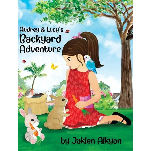 Audrey and Lucy's Backyard Adventure - Hardcover