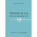Tiffany & Co.: The Story Behind the Style - Hardcover