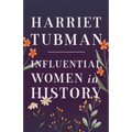 Harriet Tubman - Influential Women in History - Paperback