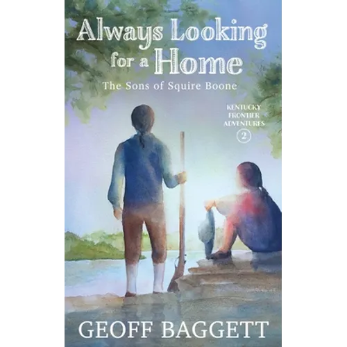 Always Looking for a Home: The Sons of Squire Boone - Paperback