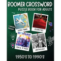 Boomer crossword puzzle book for adults: LARGE PRINT, World Travel, Celebrities, Film & TV Trivia, Mythology, 1950's to 1990's - Paperback