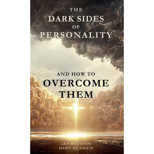The Dark Sides of Personality and How to Overcome Them - Hardcover