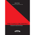 The Tango Orchestra: Fundamental Concepts and Techniques - Paperback