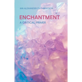 Enchantment: A Critical Primer - Paperback