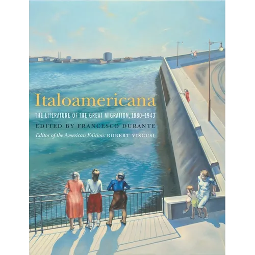 Italoamericana: The Literature of the Great Migration, 1880-1943 - Paperback
