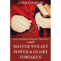 The Thomas Wolsey Trilogy: Books I-III, Master Wolsey, Power & Glory, Forsaken - Paperback