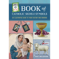Loyola Kids Book of Catholic Signs & Symbols: An Illustrated Guide to Their History and Meaning - Hardcover