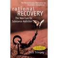 Rational Recovery: The New Cure for Substance Addiction - Paperback