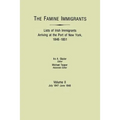 Famine Immigrants. Lists of Irish Immigrants Arriving at the Port of New York, 1846-1851. Volume II, July 1847-June 1848 - Paperback