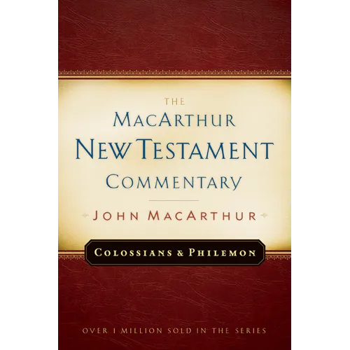 Colossians and Philemon MacArthur New Testament Commentary: Volume 22 - Hardcover