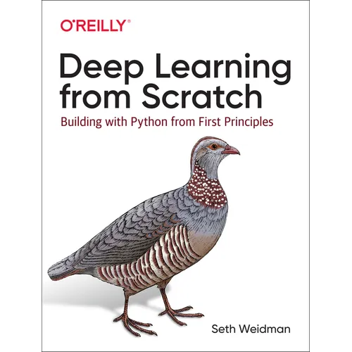 Deep Learning from Scratch: Building with Python from First Principles - Paperback