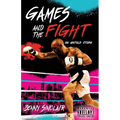 Games and the Fight: An Untold Story - Paperback