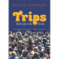 Trips: Rock Life in the Sixties--Augmented Edition - Paperback