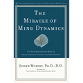 The Miracle of Mind Dynamics: A New Way to Triumphant Living - Paperback