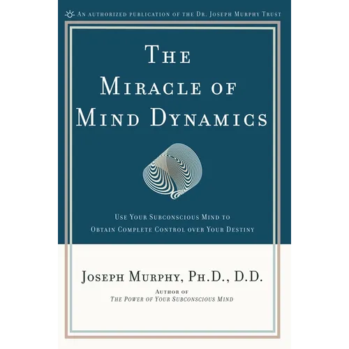 The Miracle of Mind Dynamics: A New Way to Triumphant Living - Paperback