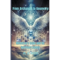 From Archangel to Geometry: Metatron's Cube and Its Spiritual Legacy - Paperback