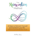 The Reinvention Method: 8 Steps to transform your life...EVEN if you have found it impossible in the past - Paperback