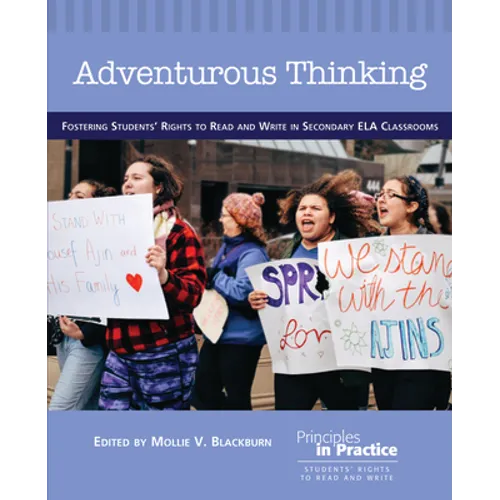 Adventurous Thinking: Fostering Students' Rights to Read and Write in Secondary Ela Classrooms - Paperback