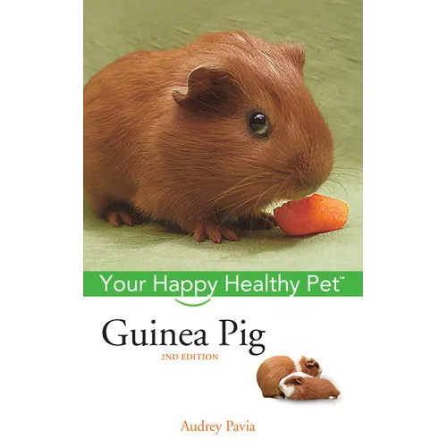 Guinea Pig: Your Happy Healthy Pet - Hardcover