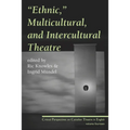Ethnic, Multicultural, and Intercultural Theatre - Paperback
