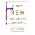 A New New Testament: A Bible for the Twenty-First Century Combining Traditional and Newly Discovered Texts - Paperback