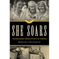 She Soars: Trailblazing Female Pilots in Florida - Paperback